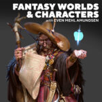 Fantasy Worlds & Characters with Even Mehl Amundsen