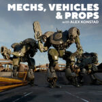 Mechs, Vehicles, & Props with Alex Konstad